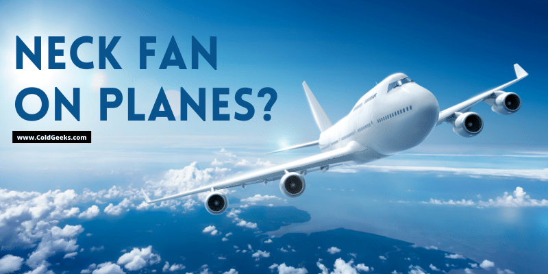 Airplane in the sky—Can You Take Neck Fans on a Plane