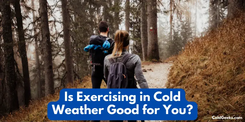 Man and woman hiking in the woods - Is Exercising in cold weather good for you