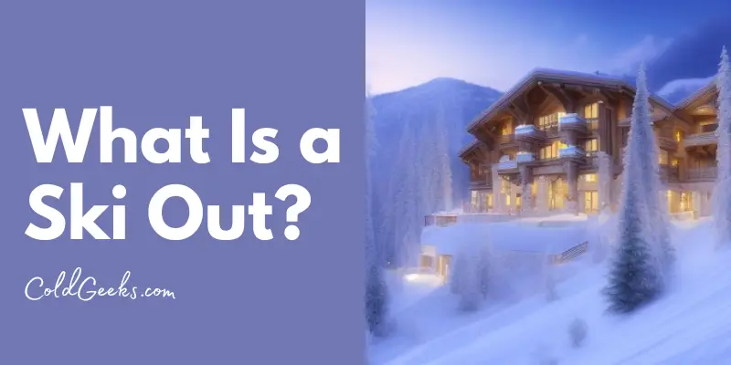 Ski lodge in the mountains - What is a Ski Out