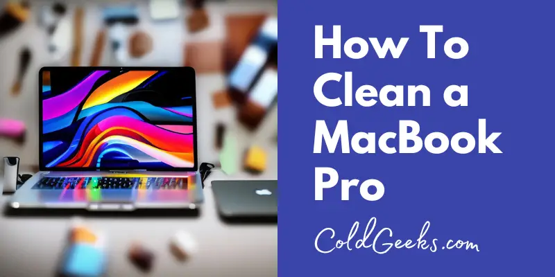MacBook Pro in a workshop - how to clean a MacBook Pro