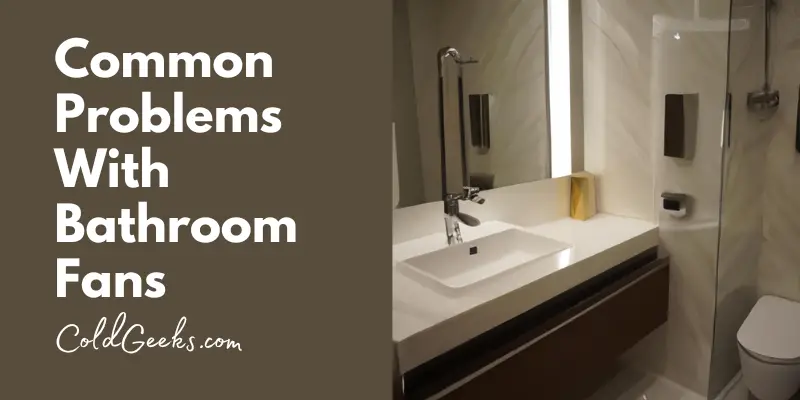 Bathroom with sink and toilet - Most Common Problems With Bathroom Fans