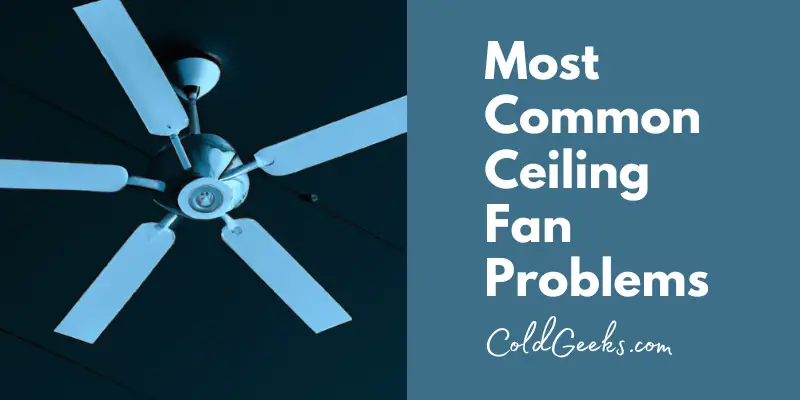 Blue Ceiling Fan - Most Common Ceiling Fan Problems