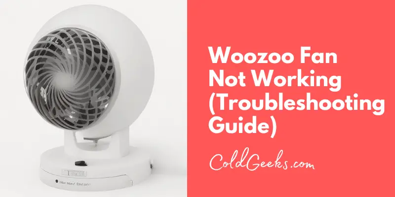 Woozoo Fan - Woozoo Fan Not Working