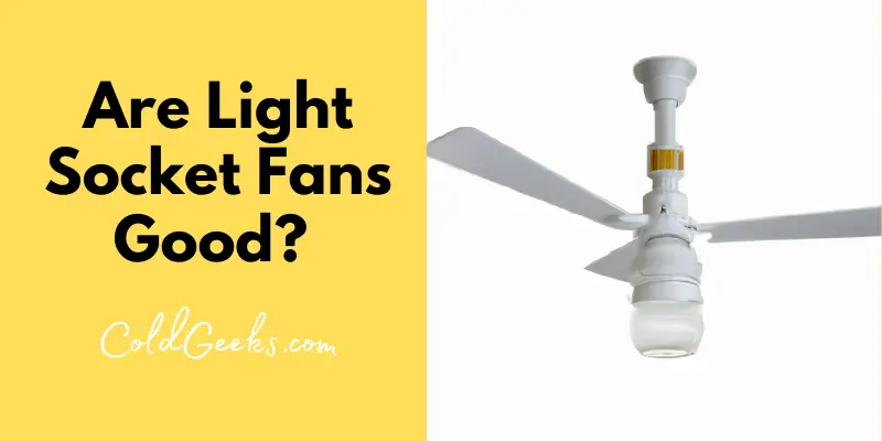 Digital image of a light socket fan - Are Light Socket Fans Good?