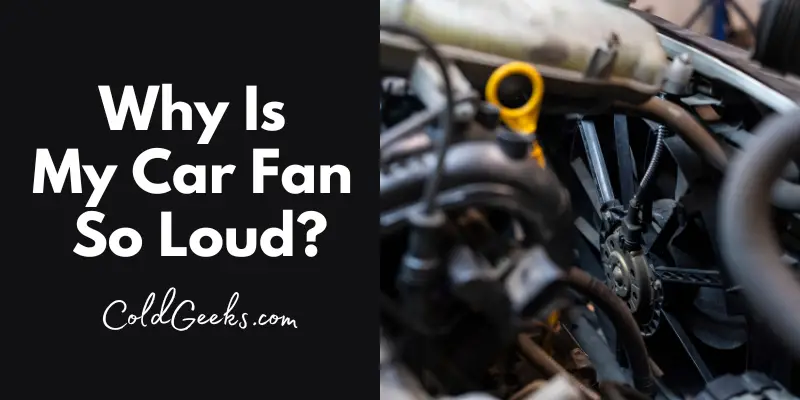 Blog post image of a car fan - Why Is My Car Fan So Loud