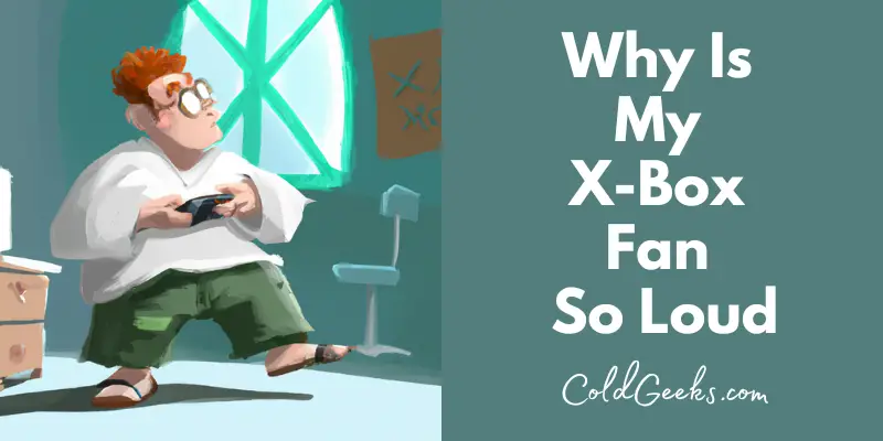 Blog post image of a cartoon man playing an Xbox - Why Is My XBox Fan So Loud
